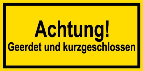 Warnschild aus Kunststoff - Achtung! Geerdet und kurzgeschlossen - 40 X 20 cm von Max Systems