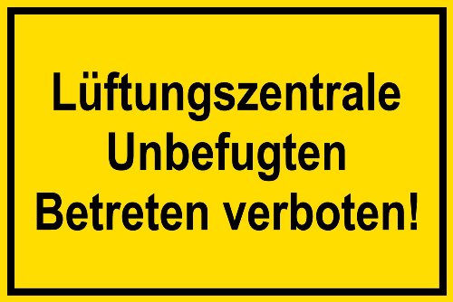 Warnschild aus Kunststoff - Lüftungszentrale Unbefugten Betreten verboten! -- 30 X 20 cm von Max Systems