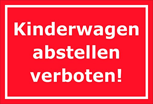 Melis-Folienwerkstatt Schild – Kinderwagen abstellen verboten – 15x20cm, 30x20cm und 45x30cm – Bohrlöcher Aufkleber Hartschaum Aluverbund -S00194D von Melis-Folienwerkstatt