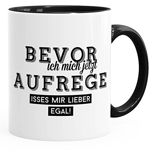 MoonWorks Kaffee-Tasse Bevor ich Mich jetzt Aufrege isses Mir Lieber egal Büro-Tasse Innenfarbe schwarz Unisize von MoonWorks