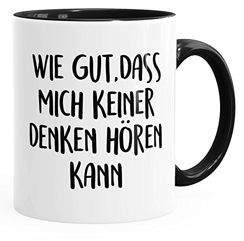 MoonWorks Kaffee-Tasse Spruch wie gut dass mich keiner denken hören Innenfarbe schwarz unisize von MoonWorks