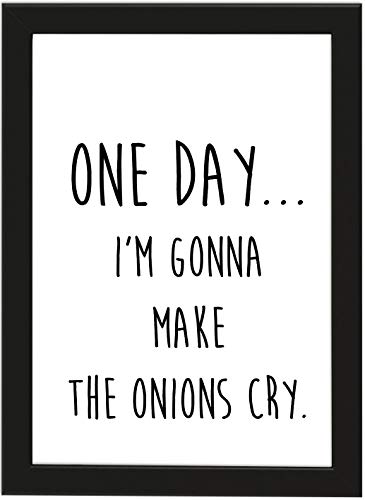 PICSonPAPER Poster DIN A4 One Day. I'm Gonna Make The Onions cry, gerahmt mit schwarzem Bilderrahmen, Geschenk, Geschenkidee, Geburtstagsgeschenk, Poster mit Rahmen, Kunstdruck, Typographie (One Day) von PICSonPAPER