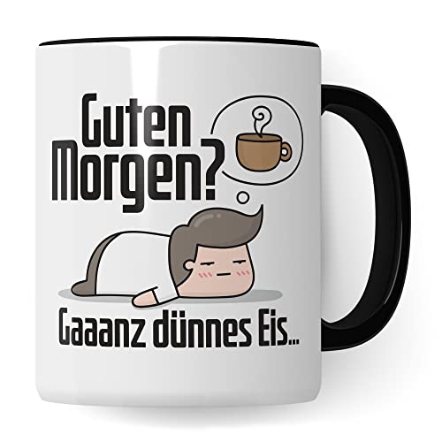 Tasse sarkastischer Spruch, Guten Morgen? Gaaanz dünnes Eis… lustige Geschenkidee Kaffeetasse mit Spruch fürs Büro, Geschenk Kollegen Freund Freundin Müde Morgenmuffel Kaffee-Becher (Schwarz) von Pagma Druck