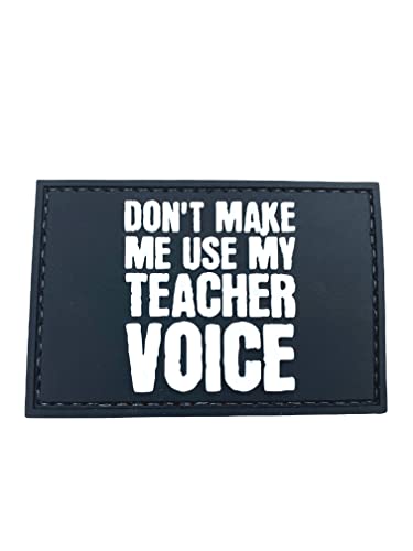 Don't Make Me Use My Teacher Voice Taktisch PVC Airsoft Paintball Klettverschluss-Flecken Kader Patch (Schwarz) von Patch Nation