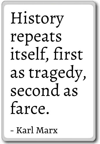 History repeats itself, first as tragedy, second ... - Karl Marx - quotes fridge magnet, White - Kühlschrankmagnet von PhotoMagnets