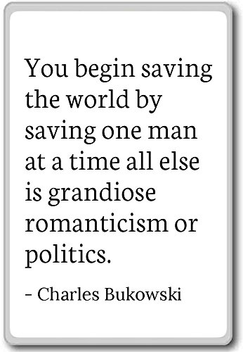 Sie beginnen Saving the World von gesparter One M... – Charles Bukowski – Zitat Kühlschrankmagnet, weiß von PhotoMagnets