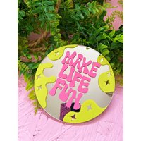 Make Life Fun Mini Disc Spiegel von PrintedWeird