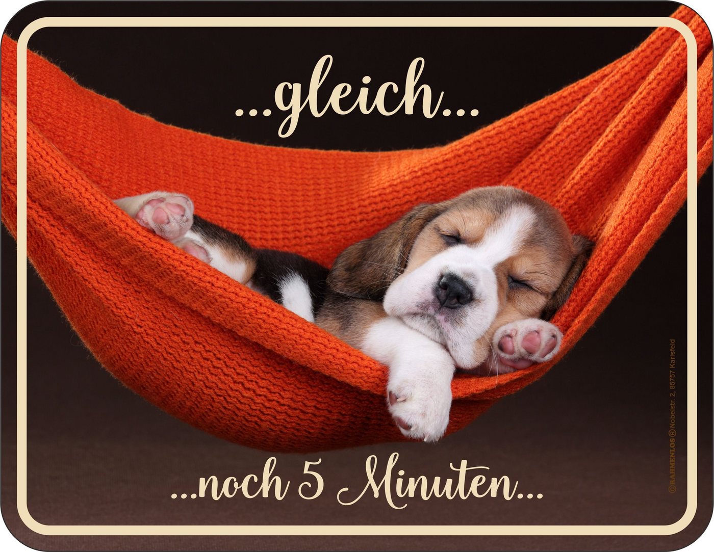 RAHMENLOS® Metallschild für den Hundefreund: Gleich... noch 5 Minuten von RAHMENLOS®