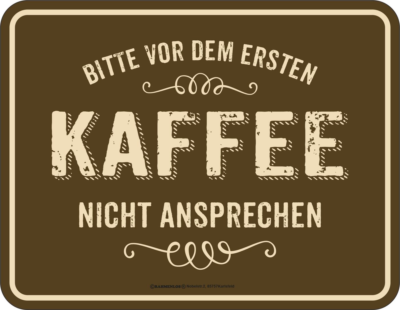 RAHMENLOS® Metallschild mit witzigem Spruch: Bitte vor dem ersten Kaffee nicht ansprechen von RAHMENLOS®