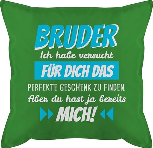 Kissen 50x50 - Bruder Ich habe versucht für dich das Geschenk zu finden - 50 x 50 cm - Grün - geschenke brüder weihnachten den meinen geschwister geschenkideen geschenkidee geburtstag einen fuer von Shirtracer