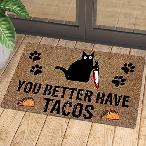 Strunt Fußmatten für den Außenbereich, Aufschrift "You Better Have Tacos", Flanell-Bodenmatte mit rutschfester Fußmatte, Einweihungsdekoration, Geschenk für schwarze Katze, Tacos-Liebhaber, von Strunt