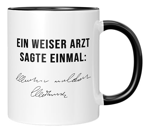 TassenTicker - Kaffetasse für Mediziner und Sarkasmus Liebhaber: Ein weiser Arzt sagte einmal: - Lustige Tasse als Geschenk für die Arbeit | Sarkasmus Kaffetasse - Schwarz von TassenTicker