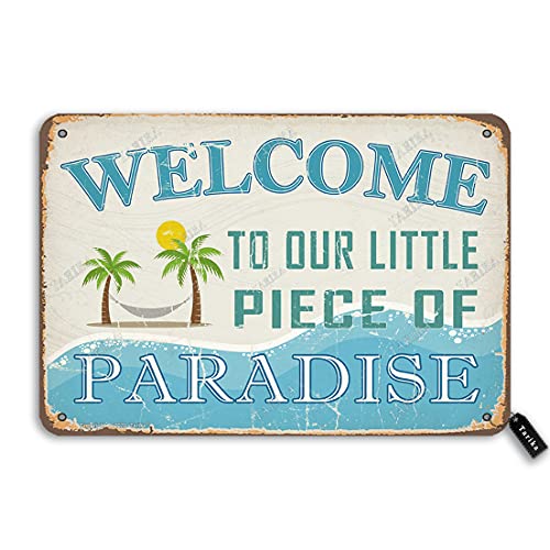 Welcome to Our Little Piece of Paradise 20,3 x 30,5 cm Blech-Retro-Look-Dekoration, Kunstschild für Zuhause, Schwimmbad, Fluss, Strand, Bauernhaus, Garten, Outdoor, lustige Wanddekoration von Tarika