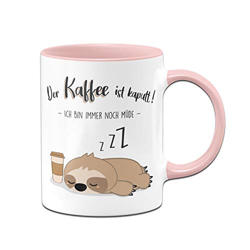 Tassenbrennerei Faultier Tasse mit Spruch Der Kaffee ist kaputt Ich Bin Immer noch müde - Kaffeetasse lustig - Geschenk Kollegin - Spülmaschinenfest (Rosa) von Tassenbrennerei