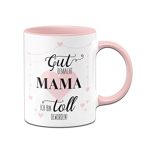 Tassenbrennerei Tasse mit Spruch Gut gemacht Mama ich Bin toll geworden Geschenk für Mama (Rosa) von Tassenbrennerei