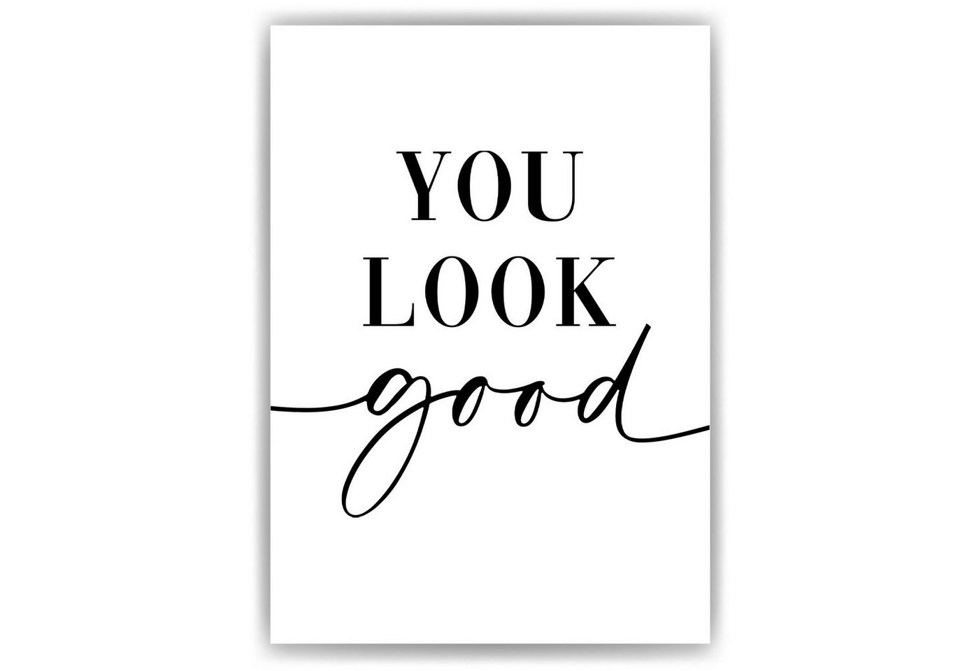 Tigerlino Poster YOU LOOK GOOD Motivation Wandbild Spruch Wanddeko von Tigerlino