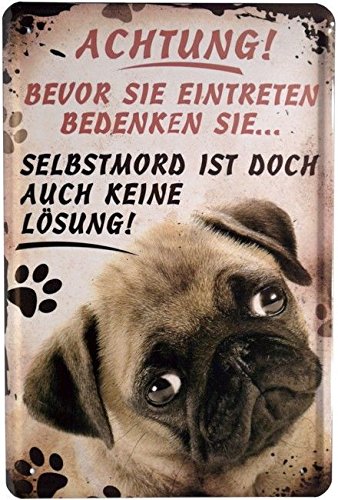 Tin Sign Blechschild 20x30 cm Warnschild Achtung Selbstmord ist Keine Lösung Hund Mops Gefahr Haus + Garten Metall Schild von Tin Sign