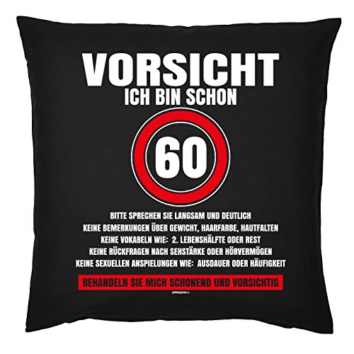 60.Geburtstag Kissen, Deko Kissen Sprüche 60 : Vorsicht Ich Bin Schon 60 - Geburtstag 60 Jahre - Kissen incl. Füllung von Tini - Shirts