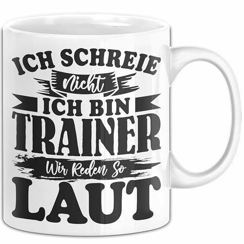 Trainer Tasse Geschenk Coach Ich Schreie Nicht Ich Bin Trainer Wir Reden So Laut Geschenkidee Trainer Weihnachten (Weiß) von Trendation