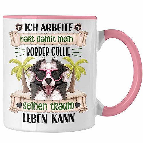 Trendation - Border Collie Besitzer Geschenk Tasse Lustiger Spruch Border Collie Liebhaber Geschenkidee Geburtstag Weihnachten Ich Arbeite Hart (Rosa) von Trendation