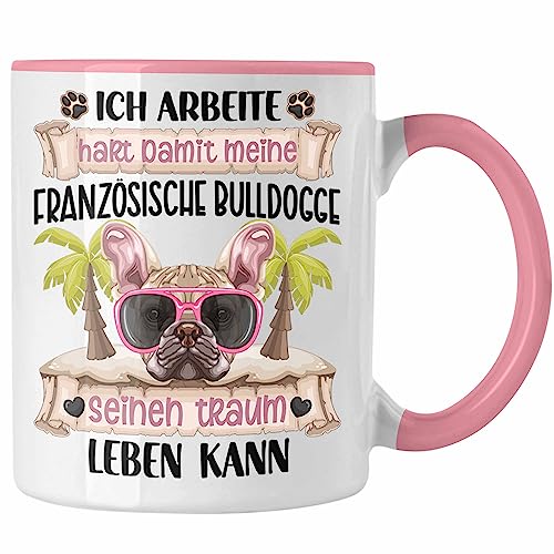 Trendation - Französische Bulldogge Besitzer Geschenk Tasse Lustiger Spruch Französische Bulldogge Liebhaber Geschenkidee Geburtstag Weihnachten Ich Arbeite Hart (Rosa) von Trendation