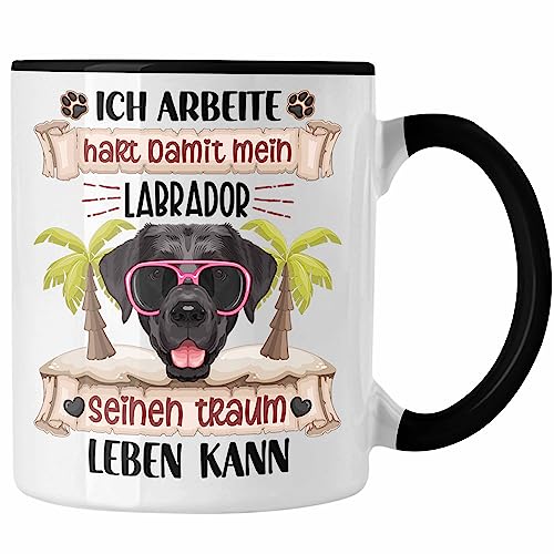 Trendation - Labrador Besitzer Geschenk Tasse Lustiger Spruch Labrador Liebhaber Geschenkidee Geburtstag Weihnachten Ich Arbeite Hart (Schwarz) von Trendation