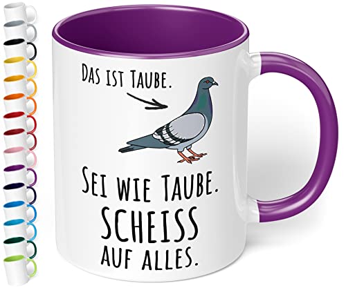 True Statements Lustige Tasse Das ist Taube Sei wie Taube Scheiss auf alles - Kaffeetasse mit Spruch als Geschenk - beidseitig bedruckt - spülmaschinenfest, innen lila von True Statements