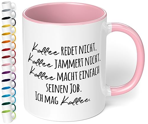 True Statements Lustige Tasse Kaffee redet nicht kaffee jammert nicht kaffee macht einfach seinen job - Kaffeetasse mit Spruch als Geschenk - beidseitig bedruckt - spülmaschinenfest, innen rosa von True Statements