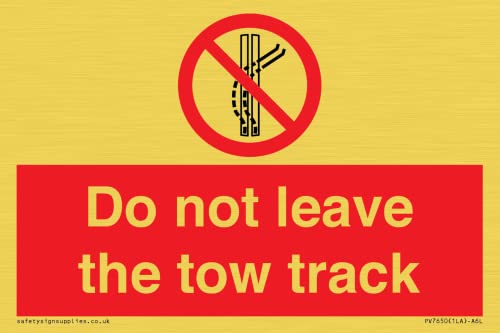Schild mit Aufschrift"Do not leave the tow track", 150 x 100 mm, A6L von Viking Signs