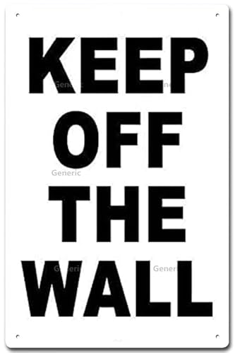 Keep Off The Wall Schild Warning Attention Do Not Industrial Warnschilder Blechschild Home Art Metallschilder Wandkunst Wanddekoration Poster 20,3 x 30,5 cm von Wcguokj
