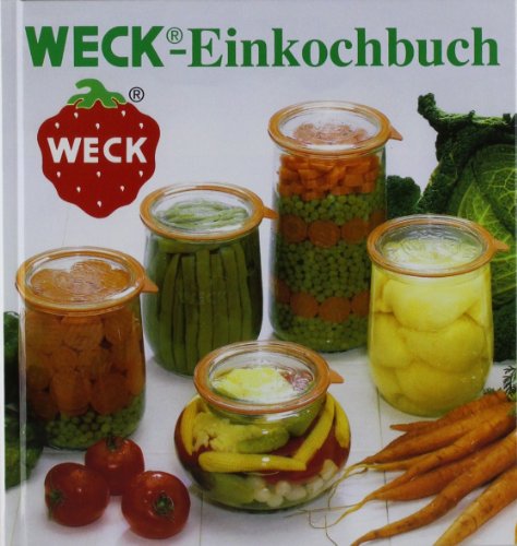 WECK Einkochbuch 00006376 deutsch, Buch zum Haltbarmachen von Lebensmittel, Einmachen von Obst & Gemüse, Anleitung zum Einkochen, gebundene Ausgabe, 144 farbige Seiten, mit Fotos, 19,5 x 18,5 x 1,5 cm von Weck