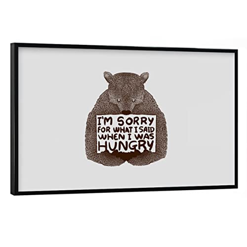 artboxONE Poster mit schwarzem Rahmen 75x50 cm Natur I'm Sorry for What I Said When I was Hungry - Bild Bär von artboxONE