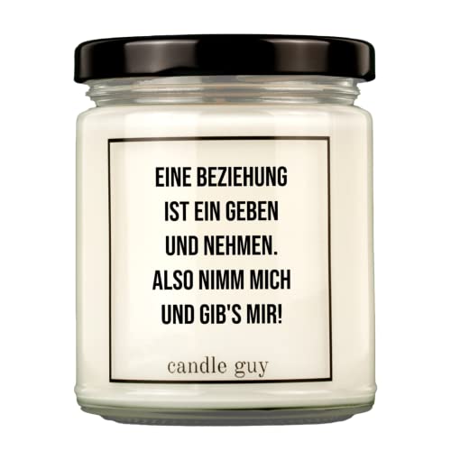 candle guy Duftkerze | Eine Beziehung ist ein Geben und Nehmen. Also nimm mich und gib's mir! | Handgemacht aus 100% Sojawachs | 70 Stunden Brenndauer von candle guy