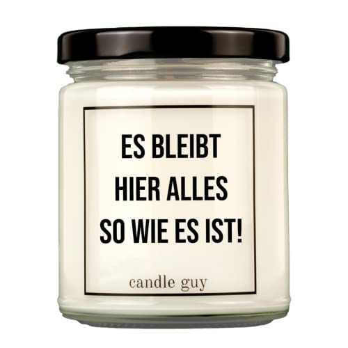 candle guy Duftkerze | Es bleibt hier alles so wie es ist! | Handgemacht aus 100% Sojawachs | 70 Stunden Brenndauer von candle guy