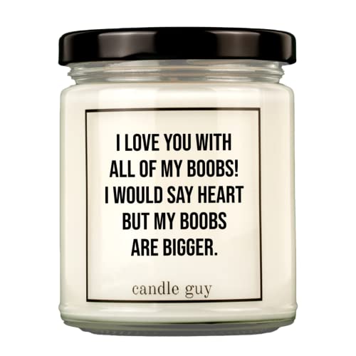 candle guy Duftkerze | I love you with all of my boobs! I would say heart but my boobs are bigger. | Handgemacht aus 100% Sojawachs | 70 Stunden Brenndauer von candle guy