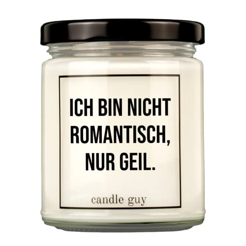 candle guy Duftkerze | Ich bin nicht romantisch, nur geil. | Handgemacht aus 100% Sojawachs | 70 Stunden Brenndauer von candle guy