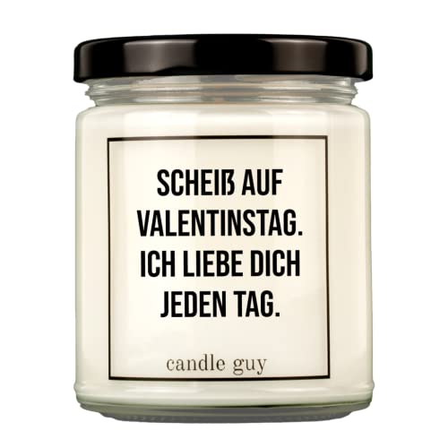 candle guy Duftkerze | Scheiß auf Valentinstag. Ich liebe Dich jeden Tag. | Handgemacht aus 100% Sojawachs | 70 Stunden Brenndauer von candle guy