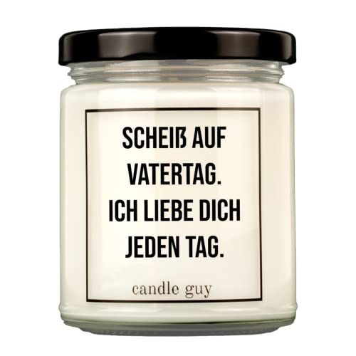 candle guy Duftkerze | Scheiß auf Vatertag. Ich liebe Dich jeden Tag. | Handgemacht aus 100% Sojawachs | 70 Stunden Brenndauer von candle guy