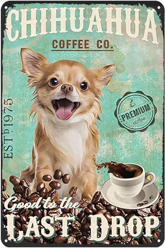 Blechschild mit Chihuahua-Hundemotiv "Coffee Last Drop", Retro-Metallschild, Zuhause, Küche, Bar, Café, Club, Höhle, Wanddekoration, Vintage-Blechschild, 20,3 x 30,5 cm von kisoyo