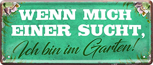 schilderkreis24 - Blechschilder Schöner Spruch “Wenn Mich Einer sucht. Garten“ Deko Schild Geschenkidee Retro Schönes Geschenk Geburtstag Weihnachten Garten Balkon Gärtner 28x12 cm von schilderkreis24