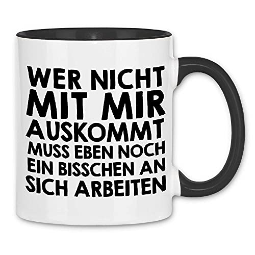 wowshirt Tasse Wer Nicht Mit Mir Auskommt Muss an Sich Arbeiten Arbeit Job, Farbe:White - Black von wowshirt